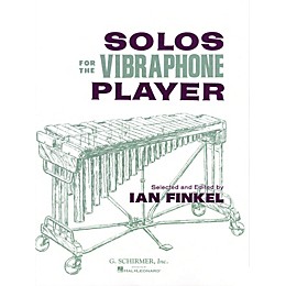 G. Schirmer Solos for the Vibraphone Player Percussion Collection Series Composed by Various Edited by Ian Finkel