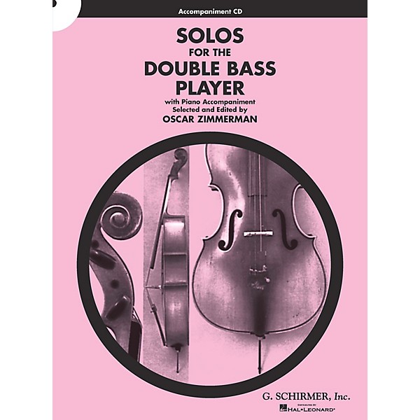 G. Schirmer Solos for the Double Bass Player String Solo Series CD Composed by Various Edited by Oscar Zimmerman