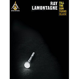 Hal Leonard Ray LaMontagne - Till the Sun Turns Black Guitar Recorded Version Series Softcover by Ray LaMontagne