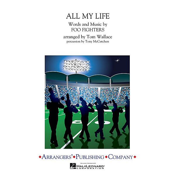 Arrangers All My Life Marching Band Level 3 by Foo Fighters Arranged by Tom Wallace