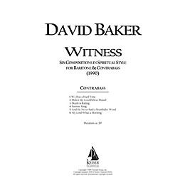 Lauren Keiser Music Publishing Witness: Six Original Compositions in Spiritual Style for Baritone and Double Bass by David Baker