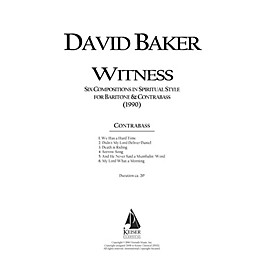 Lauren Keiser Music Publishing Witness: Six Original Compositions in Spiritual Style for Baritone and Double Bass by David...