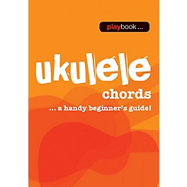 Music Sales Playbook - Ukulele Chords (A Handy Beginner's Guide!) Music Sales America Series Softcover by Various