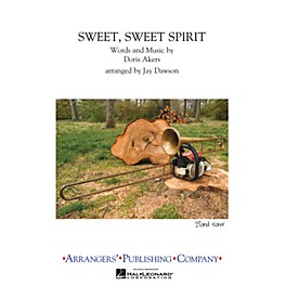 Arrangers Sweet, Sweet Spirit Marching Band Level 2.5 Arranged by Jay Dawson