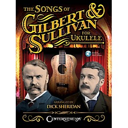 Centerstream Publishing The Songs of Gilbert & Sullivan for Ukulele Fretted Series Softcover Audio Online