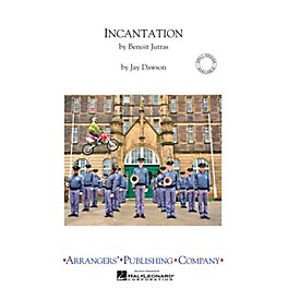 Arrangers Incantation Marching Band Level 3 Arranged by Jay Dawson