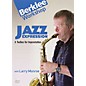 Berklee Press Jazz Expression (A Toolbox for Improvisation) Berklee DVD Series DVD Written by Larry Monroe thumbnail