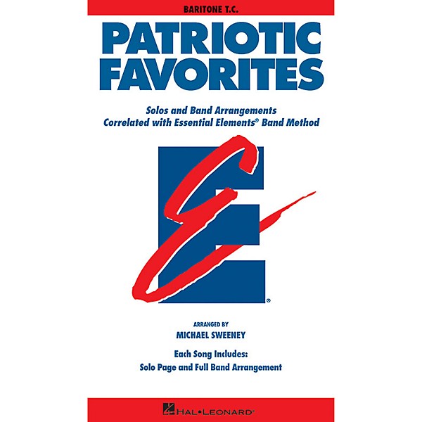 Hal Leonard Patriotic Favorites (Baritone T.C.) Essential Elements Band Folios Series Softcover by Michael Sweeney