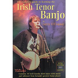 Waltons The Complete Guide to Learning the Irish Tenor Banjo Waltons Irish Music Books Series by Gerry O'Connor