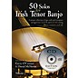 Waltons 50 Solos for Irish Tenor Banjo Waltons Irish Music Books Series thumbnail