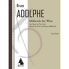 Lauren Keiser Music Publishing Mikhoels the Wise (Opera Vocal Score) LKM Music Series  by Bruce Adolphe