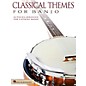 Hal Leonard Classical Themes for Banjo (20 Pieces Arranged for 5-String Banjo) Banjo Series Softcover thumbnail