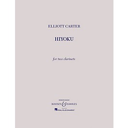 Boosey and Hawkes Hiyoku (for Two Clarinets) Boosey & Hawkes Chamber Music Series Composed by Elliott Carter