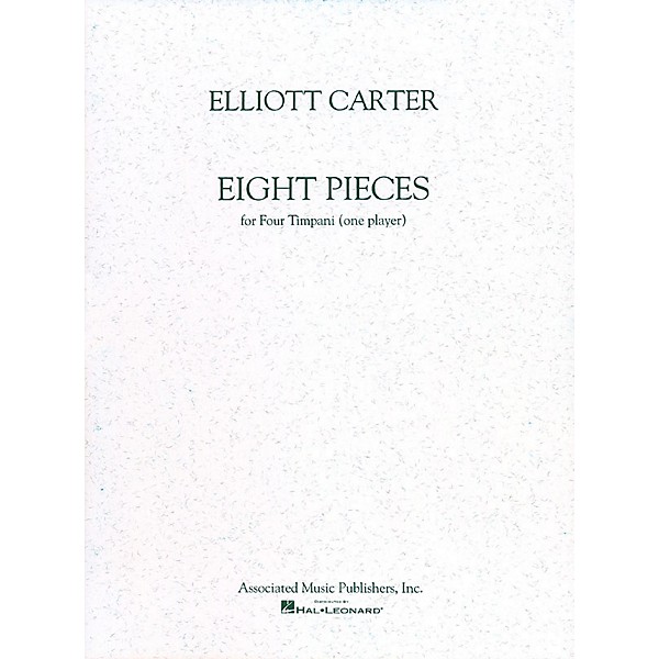 Associated 8 Pieces for 4 Timpani (One Player) Marching Band Percussion Series Composed by Elliott Carter