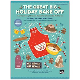 Alfred The Great Big Holiday Bake Off Teacher's Handbook Grade 3 & up