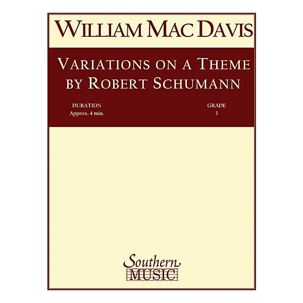 Southern Variations on a Theme by Robert Schumann Concert Band Level 3 Composed by William Mac Davis