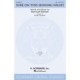 G. Schirmer Sure on This Shining Night SATB Arranged by Emily Crocker