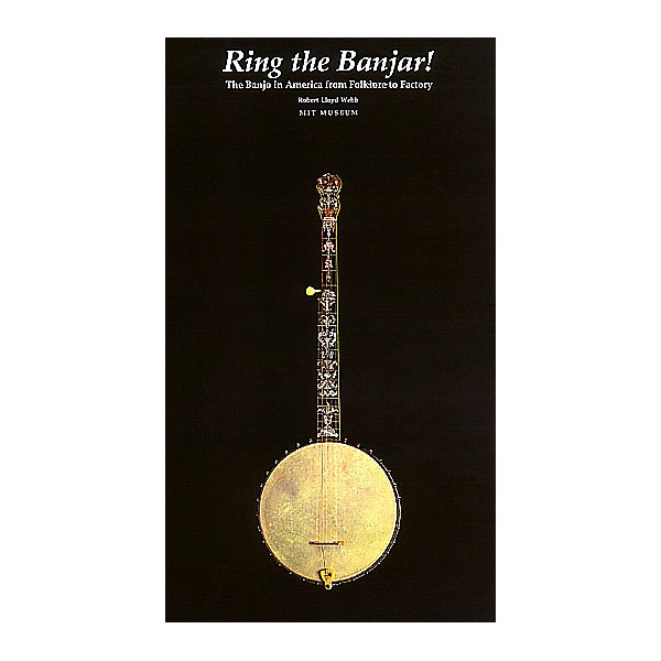 Centerstream Publishing Ring the Banjar (The Banjo in America from Folklore to Factory) Banjo Series Written by Robert Llo...