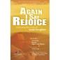 Integrity Music Again I Say Rejoice SATB by Houghton Arranged by BJ Davis/Bradley Knight/Harold Ross/J. Daniel Smith thumbnail