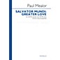 Novello Salvator Mundi: Greater Love SATB DV A Cappella Composed by Paul Mealor thumbnail