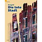 Schott Die tote Stadt (Vocal Score) Composed by Erich Wolfgang Korngold thumbnail