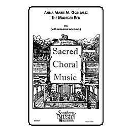 Hal Leonard The Manger Bed (Choral Music/Octavo Sacred Ttb) TTB Composed by Gonzalez, Anna Marie