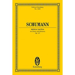 Eulenburg Missa Sacra for Four-Part Choir and Orchestra (Eulenburg Study Score) Study Score by Robert Schumann