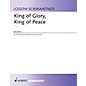 Schott King of Glory, King of Peace (SATB Chorus with Percussion and Piano) SATB Composed by Joseph Schwantner thumbnail