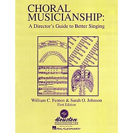 Houston Publishing Choral Musicianship: A Director's Guide to Better Singing