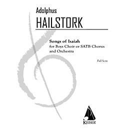 Lauren Keiser Music Publishing Songs of Isaiah (for Chorus and Orchestra) Full Score Composed by Adolphus Hailstork