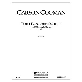 Lauren Keiser Music Publishing Three Passiontide Motets SATB a cappella Composed by Carson Cooman