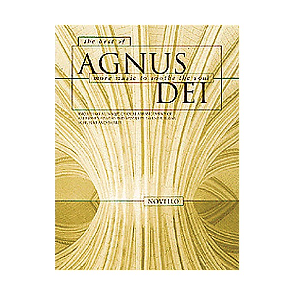 Novello The Best of Agnus Dei (More Music to Soothe the Soul) SATB