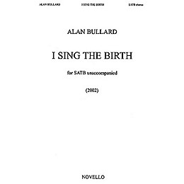 Novello I Sing the Birth SATB Composed by Alan Bullard