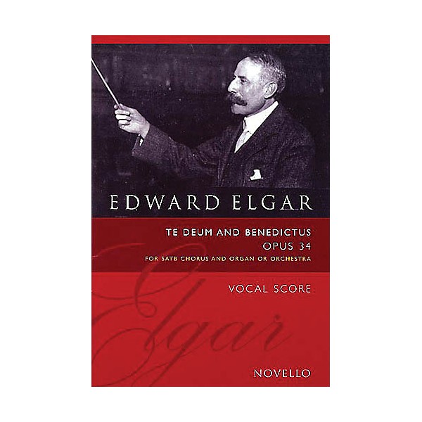 Novello Te Deum and Benedictus, Op. 34 (Vocal Score) SATB Composed by Edward Elgar