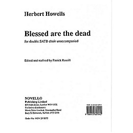 Novello Blessed Are the Dead SSAATTBB Composed by Herbert Howells Edited by Patrick Russill