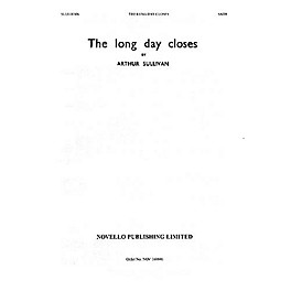 Novello The Long Day Closes SATB Composed by Sir Arthur Sullivan