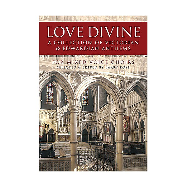 Novello Love Divine (A Collection of Victorian and Edwardian Anthems) SATB