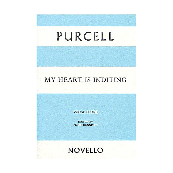Novello My Heart Is Inditing SSAATTBB Composed by Henry Purcell