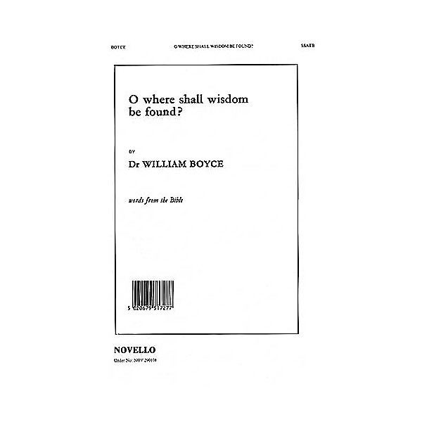 Novello O Where Shall Wisdom Be Found? SSATB Composed by William Boyce