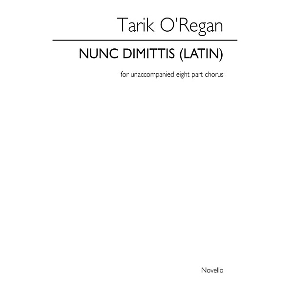 Novello Nunc Dimittis SSAATTBB Composed by Tarik O'Regan