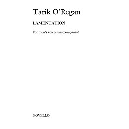 Novello Lamentation TTBB Composed by Tarik O'Regan