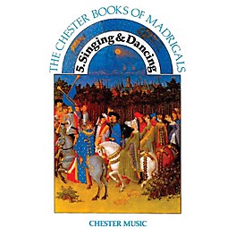 Chester Music The Chester Book of Madrigals - Volume 5 (Singing and Dancing) SATB