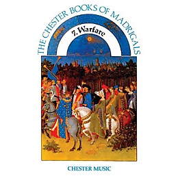 Chester Music The Chester Books Of Madrigals 7: Warfare SATB Edited by Anthony G. Petti