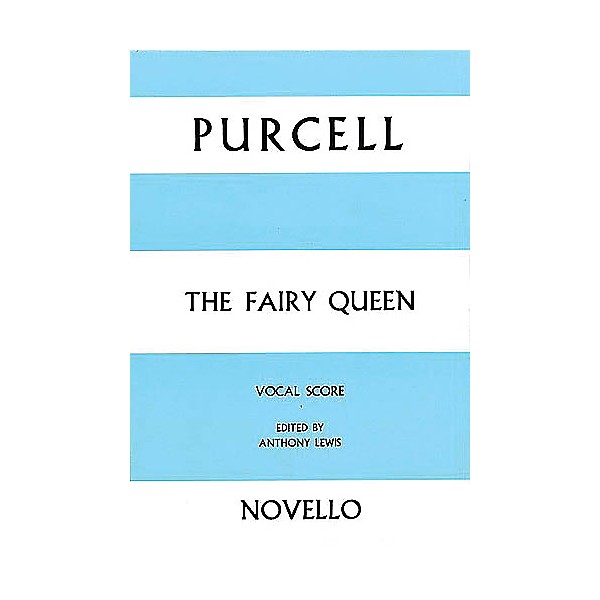 Novello The Fairy Queen (Vocal Score) SATB Composed by Henry Purcell