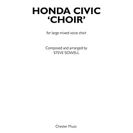 Chester Music Honda Civic Choir (Large Mixed Voice Choir) SATB Composed by Steve Sidwell