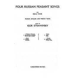 Chester Music Four Russian Peasant Songs (Upper or Lower Voices) CHORAL SCORE Composed by Igor Stravinsky