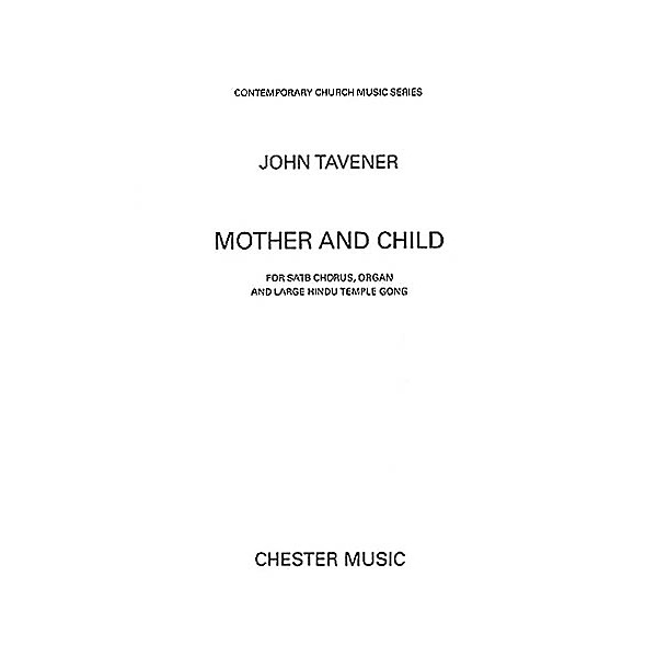 Chester Music Mother and Child SATB Composed by John Tavener
