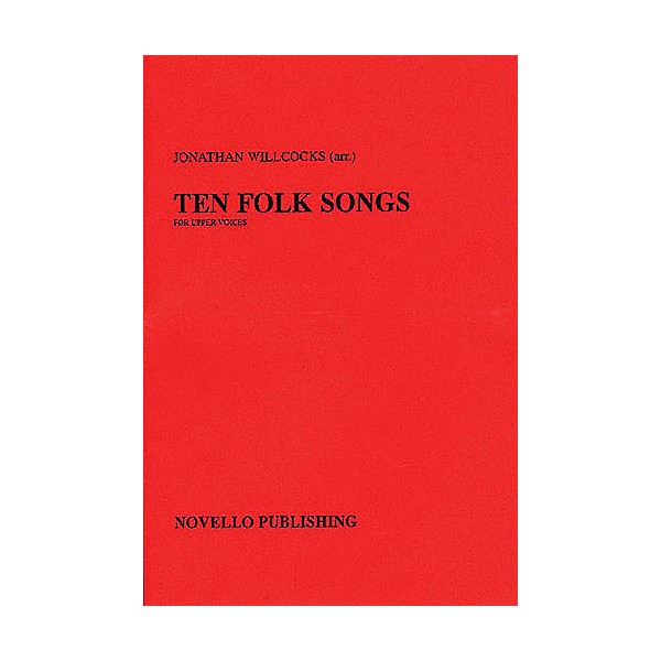 Novello Ten Folk Songs SSA Composed by Various Arranged by Jonathan Willcocks