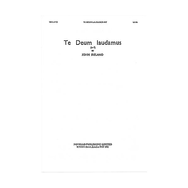 Novello Te Deum Laudamus in F SATB Composed by John Ireland