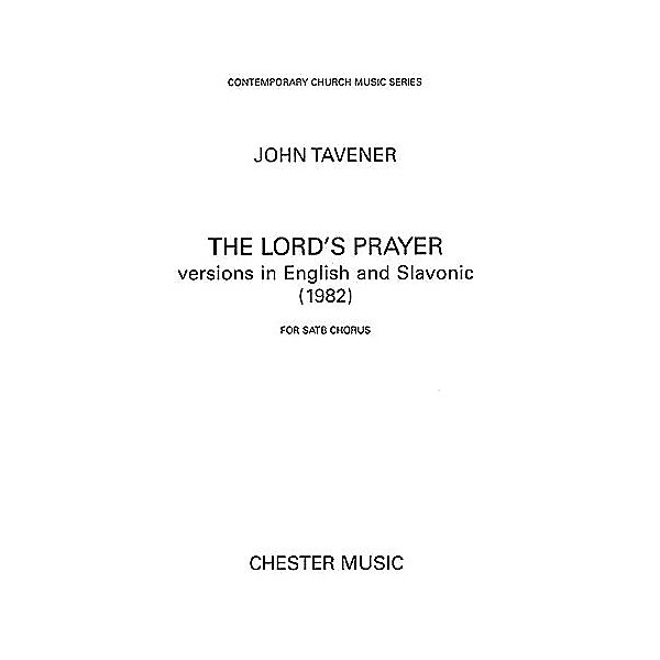 Chester Music The Lord's Prayer (1982) SATB Composed by John Tavener